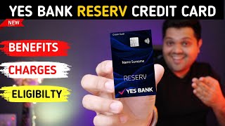 New Yes Bank Reserv Credit card Full Details  Benefit  Eligibility  Fees [upl. by Aivatnahs]