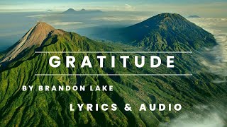 Gratitude Lyrics Brandon Lake [upl. by Ellehcsar]