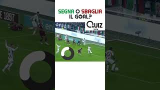 Segna o sbaglia il goal Parte 18 Shorts CalcioQuiz Quiz QuizCalcio Calcio [upl. by Amlus]