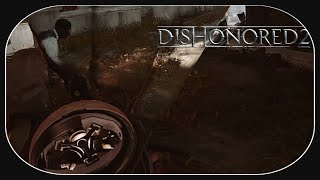 Dishonored 2 🐺 47 ⚔️ Wibbly Wobbly Timey Wimey [upl. by Ahsiuqat]