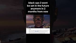 Black ops 2 wont be a set in the future anymore [upl. by Ydnarb719]