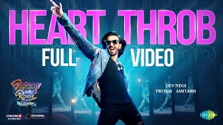 Heart Throb  Full Video  Rocky Aur Rani Kii Prem Kahaani  Ranveer Singh  Pritam  Amitabh  Dev [upl. by Semaj]