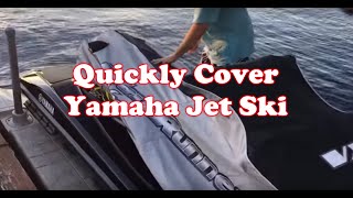 How to Quickly Cover Yamaha Jet Ski [upl. by Keheley]