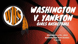 Washington v Yankton girls Basketball 121223 [upl. by Maybelle]