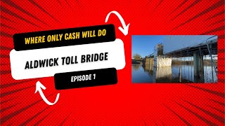 Aldwick Toll Bridge a place where only cash will do Episode 1 [upl. by Eiram]