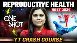 Reproductive Health Class 12 One Shot  NCERT Highlights  NEET 2024  Garima Goel [upl. by Idelle]