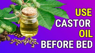 12 POWERFUL Reasons Why You Should Use Castor Oil Before Bed [upl. by Hertz]