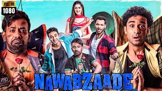 Nawabzaade Full Movie  Raghav Juyal  Punit Pathak  Dharmesh Yelande  Isha Rikhi Review amp Facts [upl. by Jamin]