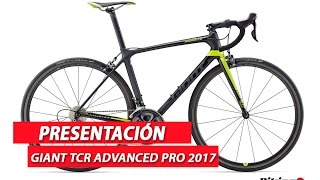 PRESENTACIONES BICICLETAS  Giant TCR Advanced Pro 2017 [upl. by Icats]