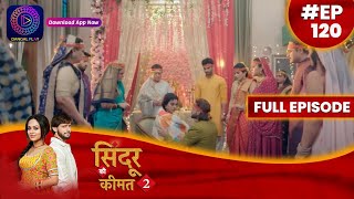 Sindoor Ki Keemat 2  1 Spetember 2023  Full Episode 120  सिंदूर की कीमत २  Dangal TV [upl. by Levram]