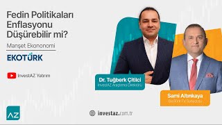 FEDin Politikaları Enflasyonu Düşürebilir mi  EKOTÜRK MANŞET EKONOMİ [upl. by Cohberg]