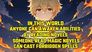 In this WorldAnyone Can Get Abilities by NovelsSomeone Read Magic Novels Can Cast Forbidden Spells [upl. by Sirob814]