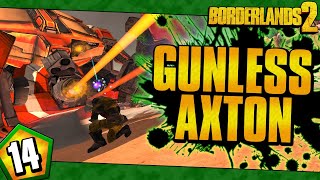 Borderlands 2  Gunless Axton Funny Moments And Drops  Day 14 [upl. by Artemisia603]