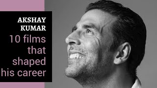 Akshay Kumar I 10 Films That Shaped His Career [upl. by Arel]