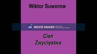 008 Wiktor Suworow  Cień Zwycięstwa [upl. by Ahterod]