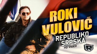 Roki Vulovic  Republiko Srpska Official video HQ [upl. by Cigam852]