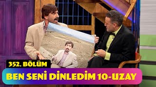 Ben Seni Dinledim 10  Uzay  352 Bölüm Güldür Güldür Show [upl. by Pell]