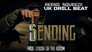 Reeko Squeeze Type Beat ‘Sending’ UK Drill Instrumental [upl. by Danyette]