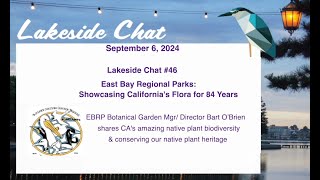 Lakeside Chat 46 East Bay Regional Parks Showcasing Californias Flora for 84 Years [upl. by Cheyney]