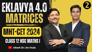 MATRICES LEC 2 EKLAVYA 40 for MHTCET 2024 CLASS 12 MATHS I  mhtcet2024  Dinesh Sir [upl. by Lashar398]