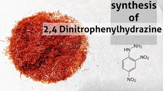 24 Dinitrophenylhydrazine  Synthesis using Chlorobenzene [upl. by Annauqaj711]