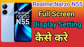 Realme Narzo N55 Full Screen Display Setting  How To Full Screen Display In Realme Narzo N55 [upl. by Fabiola748]