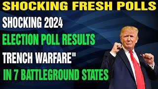 Shocking 2024 Election Poll Results Trench Warfarequot in 7 Battleground States [upl. by Riker]