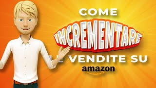 COME AUMENTARE ISTANTANEAMENTE LE VENDITE SU AMAZON FBA [upl. by Esli]