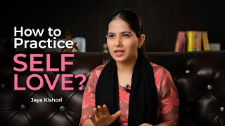 How to Practice Self Love  Jaya Kishori  Motivational Video [upl. by Itnahs]