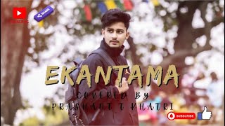 EKANTAMA  Mantra Band  Covered By Prashant T Khatri Lyrical Video [upl. by Sihtnyc]