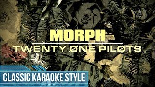 Twenty One Pilots  Morph Classic Karaoke [upl. by Sitra2]