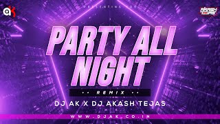 PARTY ALL NIGHT  REMIX  DJ AK  DJ AKASH TEJAS  HONEY SINGH  AKSHAY KUMAR  SONAKSHI SINHA [upl. by Nasah]