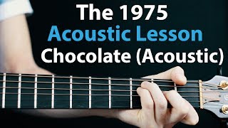 The 1975  Chocolate acoustic Acoustic guitar LessonTutorial 🎸How To Play ChordsRhythms [upl. by Raamal]