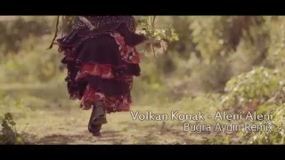 Volkan Konak  Aleni Aleni Buğra Aydın Remix [upl. by Edivad]