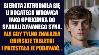 Sierota zatrudniła się u bogatego wdowca jako opiekunka do sparaliżowanego syna Ale ledwie znalazła [upl. by Wendi]