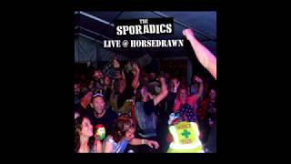 The Sporadics Freaks Live at Horsedrawn [upl. by Guendolen]