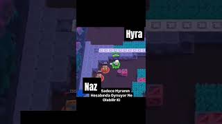 Naz sadece Haranın hesabında oynamak isdemisdi hyra brawlstars [upl. by Nolyarb123]