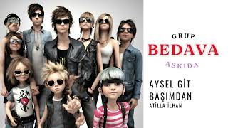 Aysel git başımdan  GRUP BEDAVA  FARKLI FORMAT [upl. by Teece]