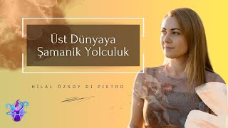 Üst Dünyaya Şamanik Yolculuk [upl. by Dowell325]