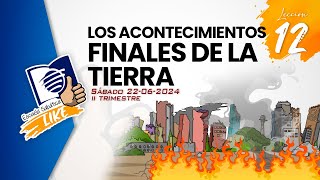 Escuela Sabática LIKE  Lección 12  Los acontecimientos finales de la tierra [upl. by Bajaj]