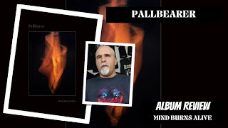 Pallbearer  Mind Burns Alive Album Review [upl. by Ginevra]