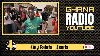 King Paluta  Aseda Ghana Radio Youtube [upl. by Yehtomit]