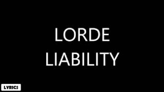 Lorde  Liability Lyrics [upl. by Tonkin]