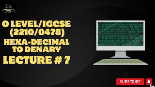 HexaDecimal to Denary  Lecture 7  O LevelIGCSE Computer Science  Chap 1  CS by HMZ [upl. by Arika]