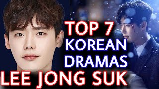 Top 7 Lee Jong Suk Dramas  Best Korean Drama List [upl. by Hahsia]