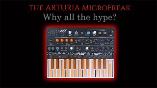 Why all the hype about the Arturia MicroFreak [upl. by Slein287]