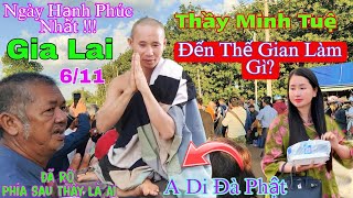 Thầy Minh Tuệ Đến Thế Gian Làm Gì Đã Rõ Thế Lực Ngầm Là Ai  Ngày Hạnh Phúc Nhất Gia Lai [upl. by Bethena]