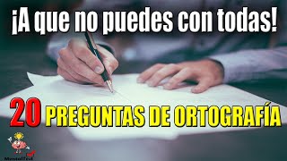 20 Preguntas de ortografía ¡A que no puedes con todas  Test para amantes de la ortografía [upl. by Im]