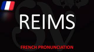 How To Pronounce Reims Champagne Wine City  French Pronunciation [upl. by Oer830]