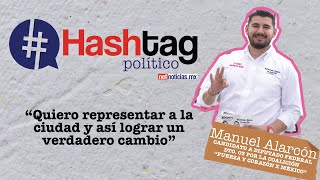 HashtagPolítico Manuel Alarcón candidato a diputado federal por el distrito 03 [upl. by Assen]